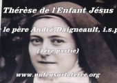 Thérèse de l’Enfant Jésus (1/2) par le père André Daigneault