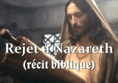 Rejet de Jésus par les siens à la synagogue de Nazareth