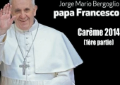 3 premiers entretiens du Carême 2014 / Pape François