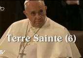Visite en Terre Sainte – 6e partie / Pape François