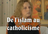 De l’islam au catholicisme / Regroupement de témoignages