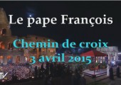 Chemin de croix 2015 / Pape François (180e)