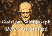 Guérison par Saint Joseph et le Frère André / Guy Simard (3e)