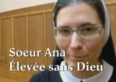 Élevée sans Dieu, elle entre dans une église… / Soeur Ana