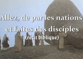 Allez ! De par toutes les nations faites des disciples