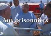 Le pape François en prison : Pouquoi vous et pas moi ? (252e)