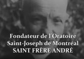 Fondateur de l’Oratoire St-Joseph / Saint Frère André
