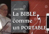 La bible traitée comme un portable / Pape François
