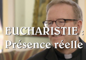Présence réelle du Christ dans l’Eucharistie / Robert Barron (9e)