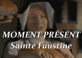 La grâce du moment présent / SAINTE FAUSTINE