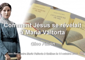 Maria Valtorta : Comment Jésus se révélait à elle ? / Gino Fillion