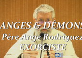 ANGES & DÉMONS / Père Ange Rodriguez – Exorciste