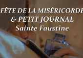 La Fête de la Miséricorde & Petit Journal / SAINTE FAUSTINE