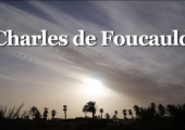 Le bienheureux Charles de Foucauld – Sa biographie