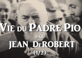 PADRE PIO (1/2) Meilleur interview jamais réalisé avec JEAN DeROBERT – LA VIE DU PADRE PIO