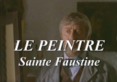 Rencontres avec le peintre du Tableau en 1934 / SAINTE FAUSTINE