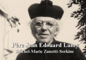 Le Père JEAN ÉDOUARD LAMY (biographie) / Michel Marie Zanotti Sorkine