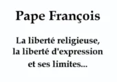 Les limites à la liberté d’expression / Pape François