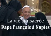Sur la vie consacrée (à Naples) / Pape François (177e)