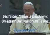 Les Mages sont en mouvement / Pape François (307-308e)