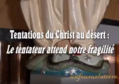 Le tentateur attend notre fragilité / Pierre Desroches (309e)